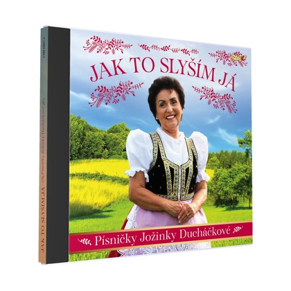 Jak to slyším já - Písničky Jožinky Ducháčkové